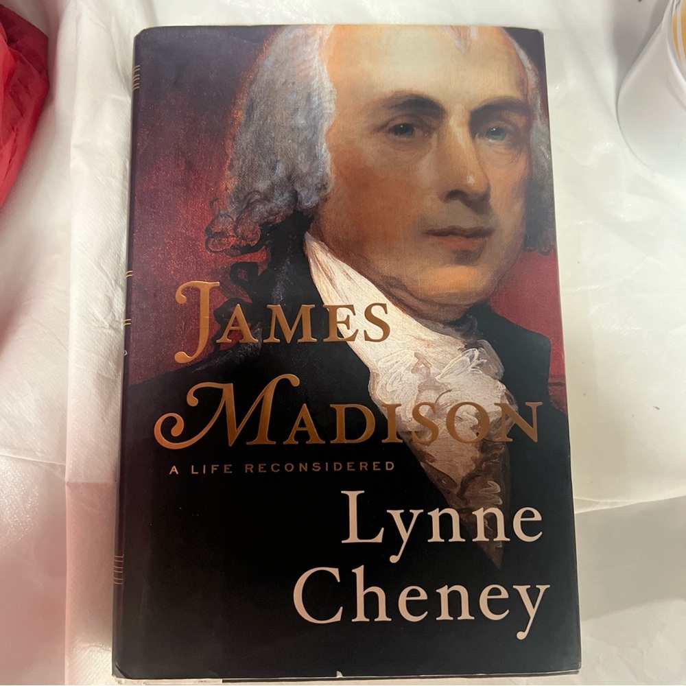 James Madison: A Life Reconsidered by Lynne Cheney